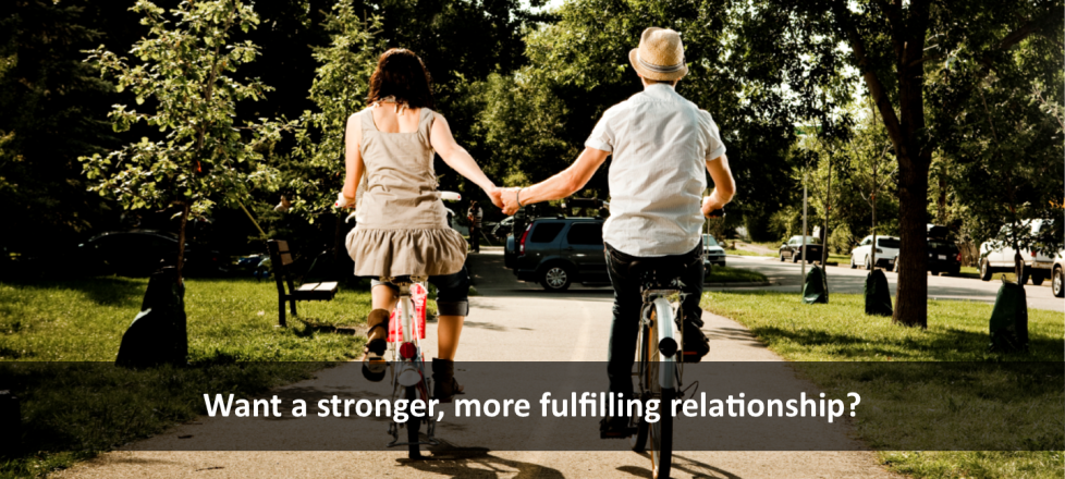 Build a Stronger, More Fulfilling Relationship